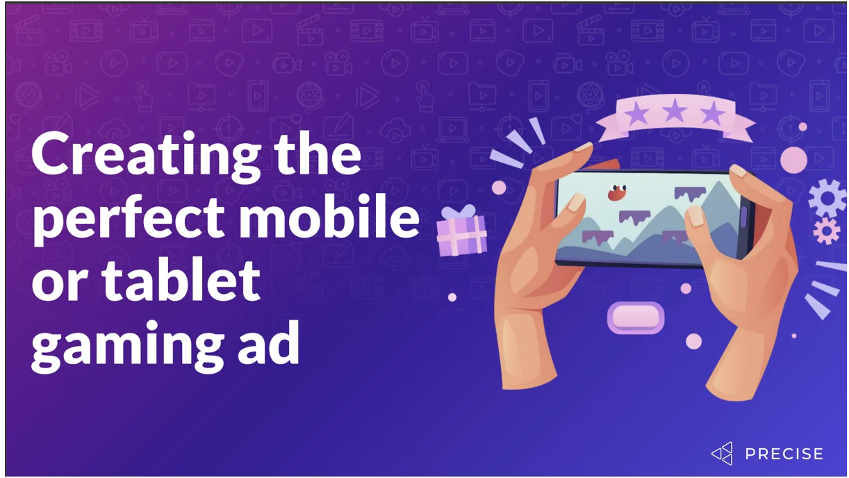 Creating the perfect mobile or tablet gaming ad